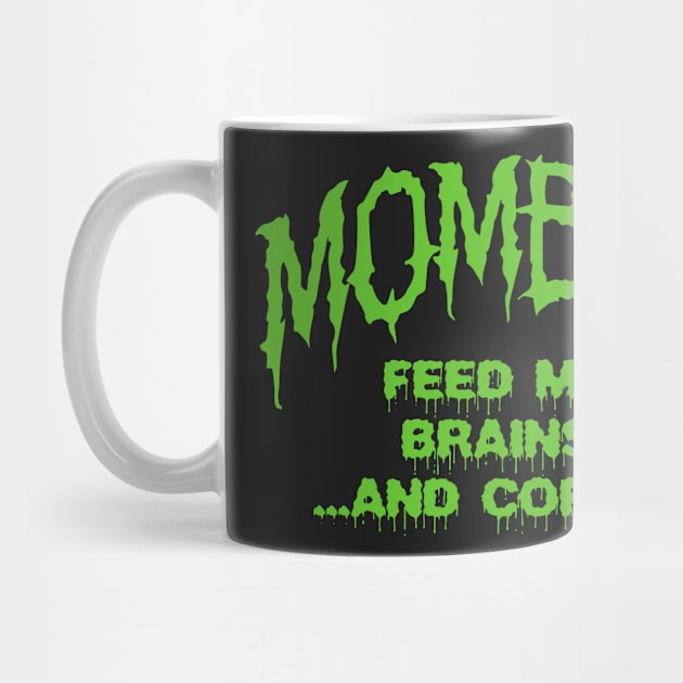 MOMBIE BRAINS AND COFFEE by YourLuckyTee